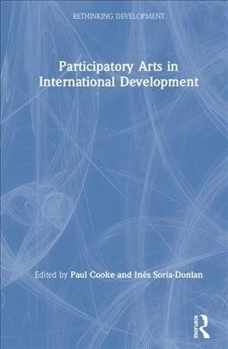 Participatory Arts in International Development (Hardcover)