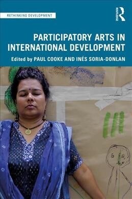 Participatory Arts in International Development (Paperback)