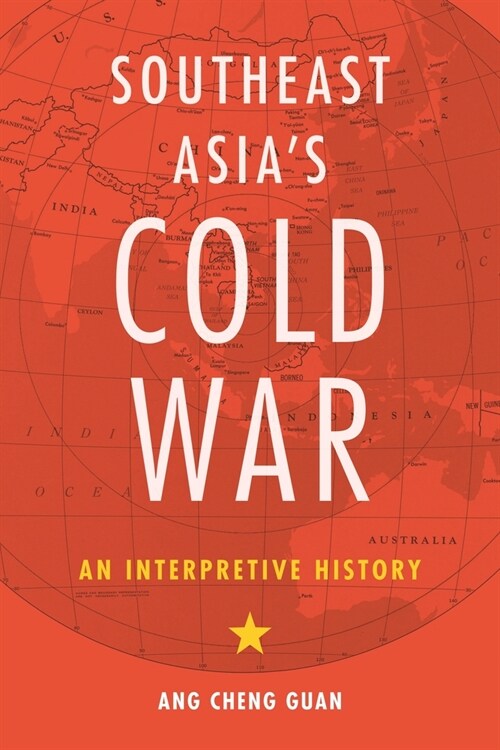 Southeast Asias Cold War: An Interpretive History (Paperback)