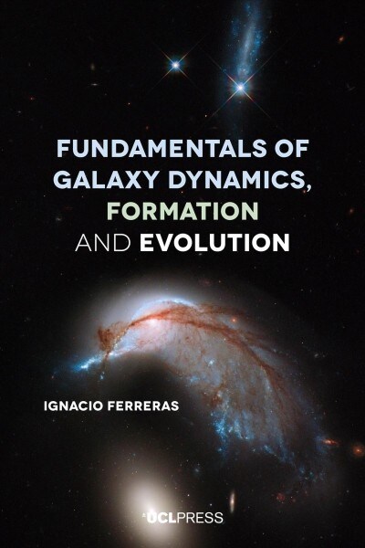 Fundamentals of Galaxy Dynamics, Formation and Evolution (Hardcover)