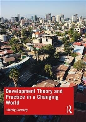 Development Theory and Practice in a Changing World (Paperback)