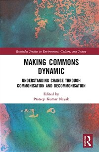 Making Commons Dynamic : Understanding Change Through Commonisation and Decommonisation (Hardcover)