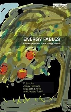 Energy Fables : Challenging Ideas in the Energy Sector (Paperback)