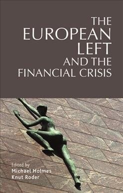 The European Left and the Financial Crisis (Hardcover)