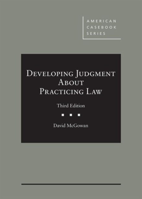 Developing Professional Judgment About Practicing Law (Hardcover, 3 Revised edition)