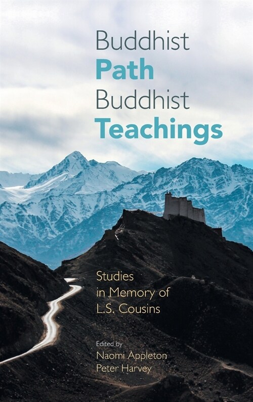 Buddhist Path, Buddhist Teachings : Studies in Memory of L.S. Cousins (Hardcover)