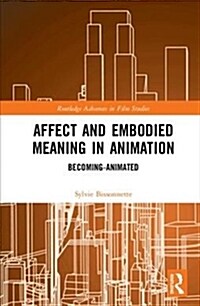 Affect and Embodied Meaning in Animation : Becoming-Animated (Hardcover)