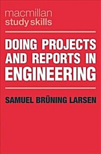 Doing Projects and Reports in Engineering (Paperback, 1st ed. 2019)