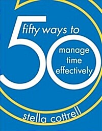 50 Ways to Manage Time Effectively (Paperback, 1st ed. 2019)