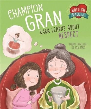 Our Values: Champion Gran : Kara Learns About Respect (Paperback, Illustrated ed)