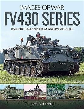 FV430 Series : Rare Photographs from Wartime Archives (Paperback)