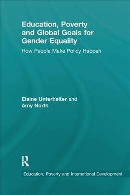 Education, Poverty and Global Goals for Gender Equality : How People Make Policy Happen (Paperback)