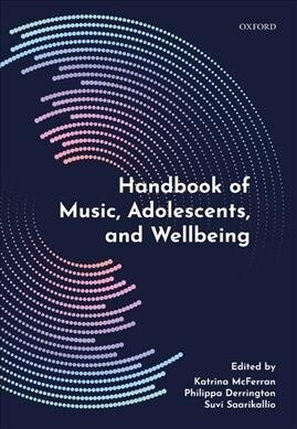 Handbook of Music, Adolescents, and Wellbeing (Hardcover)