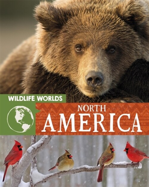 Wildlife Worlds: North America (Hardcover, Illustrated ed)