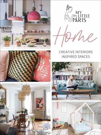 Creative Paris: Urban Interiors, Inspiring Innovators (Hardcover)