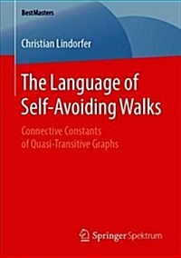 The Language of Self-Avoiding Walks: Connective Constants of Quasi-Transitive Graphs (Paperback, 2018)