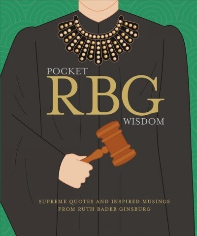 Pocket RBG Wisdom : Supreme Quotes and Inspired Musings From Ruth Bader Ginsburg (Hardcover)