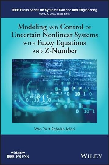 Modeling and Control of Uncertain Nonlinear Systems with Fuzzy Equations and Z-Number (Hardcover)