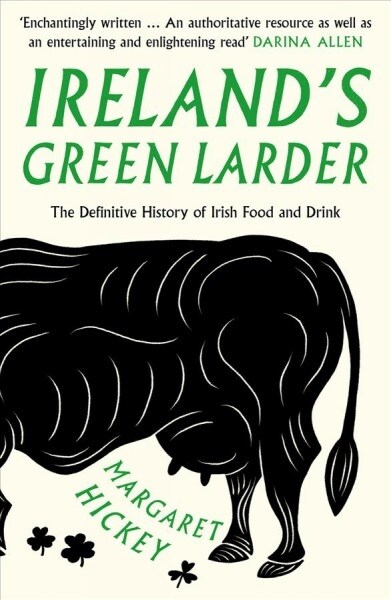 Ireland’s Green Larder : The Definitive History of Irish Food and Drink (Paperback, 2 ed)