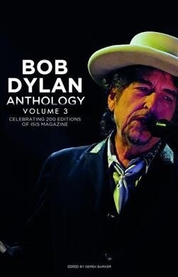 Bob Dylan Anthology Vol. 3 : Celebrating the 200th ISIS Edition (Hardcover)