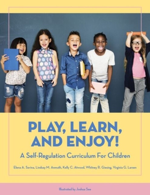 Play, Learn, and Enjoy! : A Self-Regulation Curriculum for Children (Paperback)