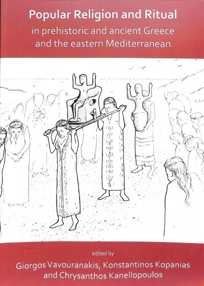 Popular Religion and Ritual in prehistoric and ancient Greece and the eastern Mediterranean (Paperback)