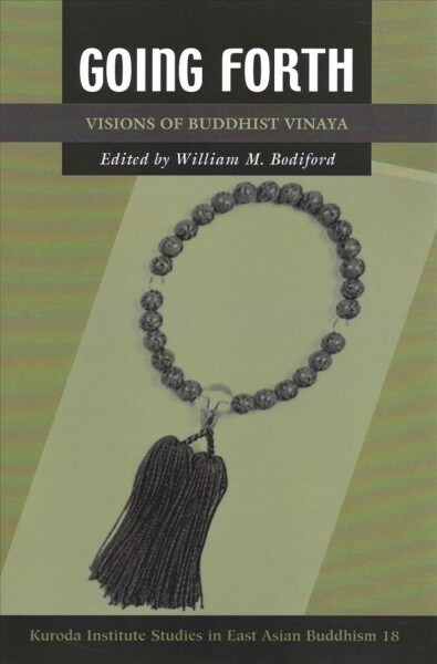 Going Forth: Visions of Buddhist Vinaya (Paperback)