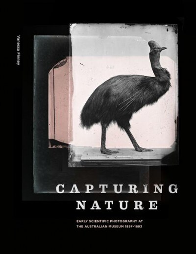 Capturing Nature: Early Scientific Photography at the Australian Museum 1857-1893 (Paperback)