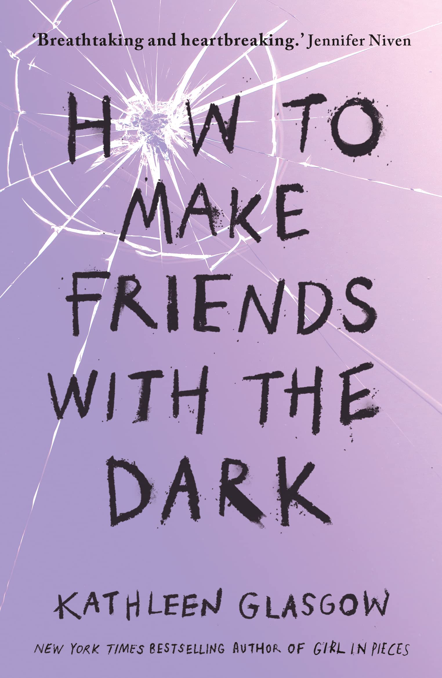 How to Make Friends with the Dark : From the bestselling author of TikTok sensation Girl in Pieces (Paperback)