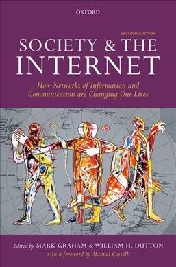 Society and the Internet : How Networks of Information and Communication are Changing Our Lives (Hardcover)