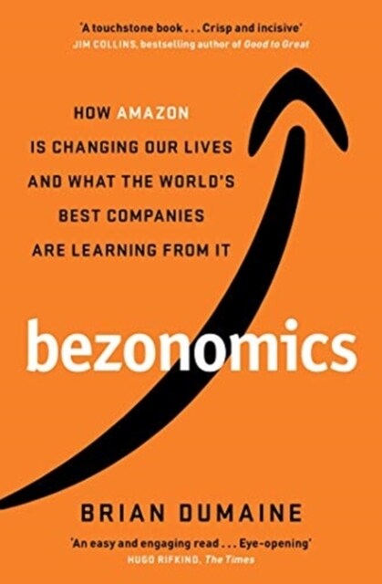Bezonomics : How Amazon Is Changing Our Lives, and What the Worlds Best Companies Are Learning from It (Paperback)