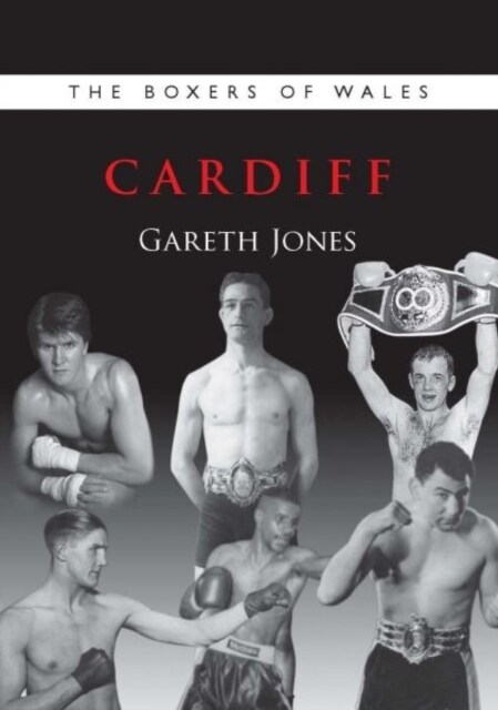 The Boxers of Wales : Cardiff (Paperback)