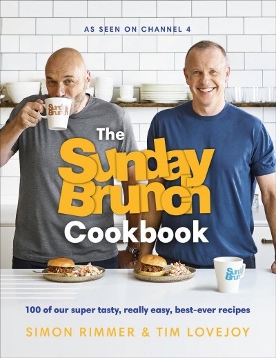 The Sunday Brunch Cookbook : 100 of Our Super Tasty, Really Easy, Best-ever Recipes (Hardcover)