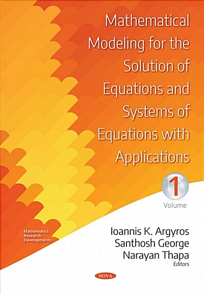 Mathematical Modeling for the Solution of Equations and Systems of Equations with Applications -- Volume I (Hardcover)