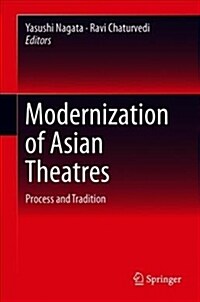 Modernization of Asian Theatres: Process and Tradition (Hardcover, 2019)