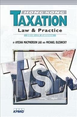 Hong Kong Taxation: Law and Practice, 2018-19 Edition (Paperback)