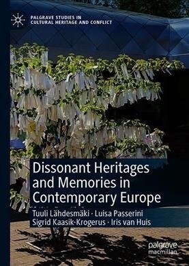 Dissonant Heritages and Memories in Contemporary Europe (Hardcover, 2019)