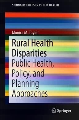 Rural Health Disparities: Public Health, Policy, and Planning Approaches (Paperback, 2019)