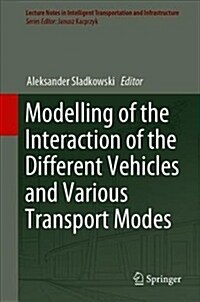Modelling of the Interaction of the Different Vehicles and Various Transport Modes (Hardcover, 2020)