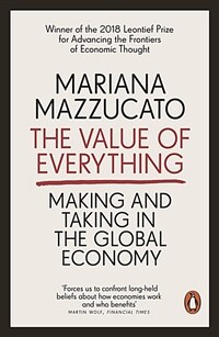 The Value of Everything : Making and Taking in the Global Economy (Paperback)