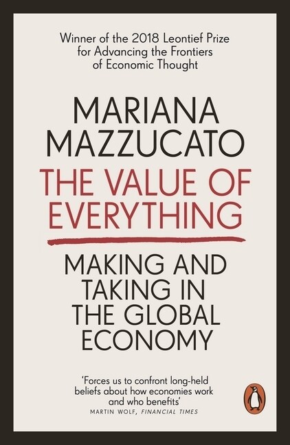 The Value of Everything : Making and Taking in the Global Economy (Paperback)