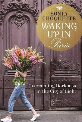 Waking Up in Paris : Overcoming Darkness in the City of Light (Paperback)