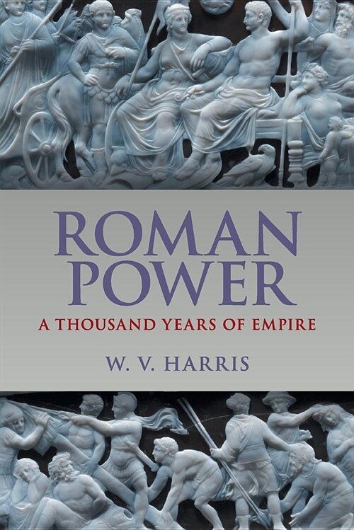 Roman Power : A Thousand Years of Empire (Paperback)