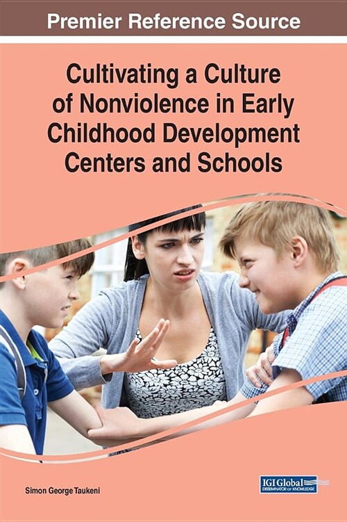 Cultivating a Culture of Nonviolence in Early Childhood Development Centers and Schools (Hardcover)