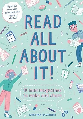 Read All About It! : 10 Mini-Magazines to Make and Share (Paperback)