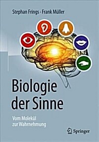 Biologie Der Sinne: Vom Molek? Zur Wahrnehmung (Hardcover, 2, 2., Korr. Und A)