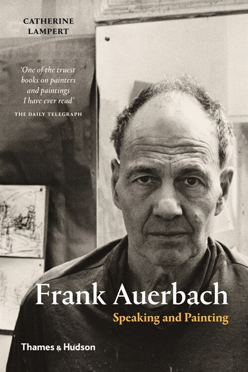 Frank Auerbach : Speaking and Painting (Paperback)