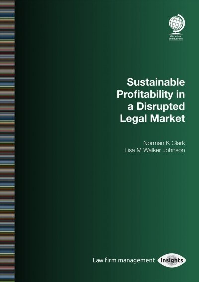 Sustainable Profitability in a Disrupted Legal Market (Paperback)