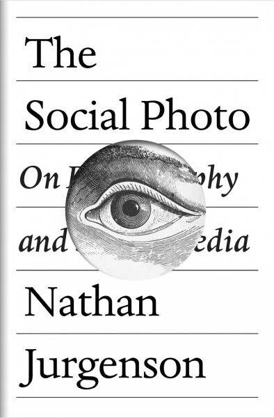 The Social Photo : On Photography and Social Media (Hardcover)