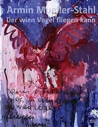Armin Mueller-Stahl : der wien Vogel fliegen kann 